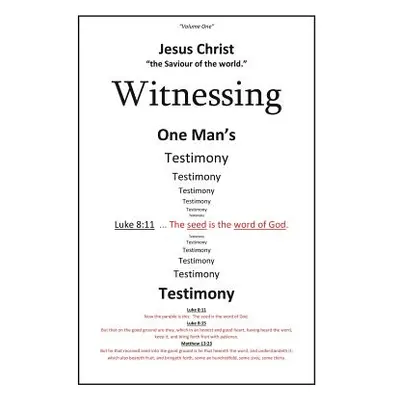 "Witnessing One Man's Testimony" - "" ("Kenworthey Michael Steven")