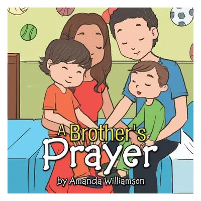 "A Brother's Prayer" - "" ("Williamson Amanda")