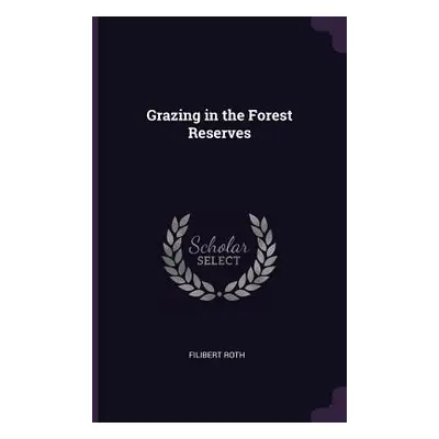 "Grazing in the Forest Reserves" - "" ("Roth Filibert")