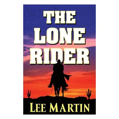 "The Lone Rider" - "" ("Martin Lee")