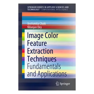 "Image Color Feature Extraction Techniques: Fundamentals and Applications" - "" ("Chaki Jyotismi