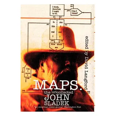 "Maps: The Uncollected John Sladek" - "" ("Sladek John")