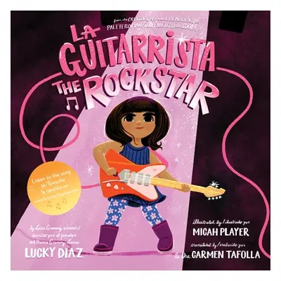 "La Guitarrista, the Rock Star: Bilingual English-Spanish" - "" ("Diaz Lucky")