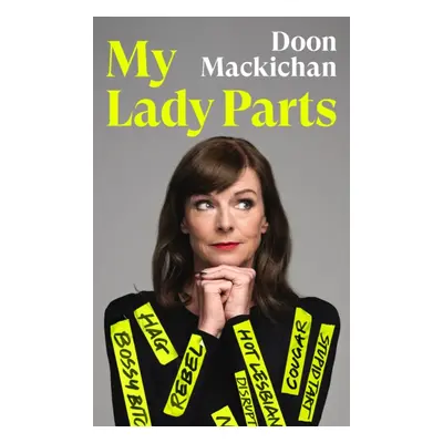 "My Lady Parts: A Life Fighting Stereotypes" - "" ("Mackichan Doon")