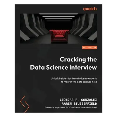 "Cracking the Data Science Interview: Unlock insider tips from industry experts to master the da