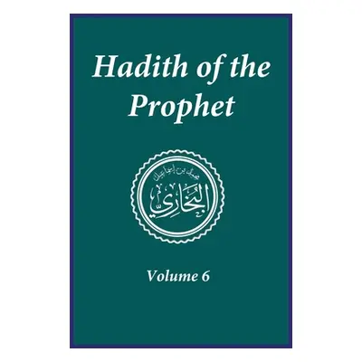 "Hadith of the Prophet: Sahih Al-Bukhari : Volume (6)" - "" ("Imam Al-Bukhari")