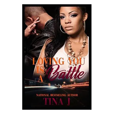 "Loving You Is A Battle" - "" ("J Tina")