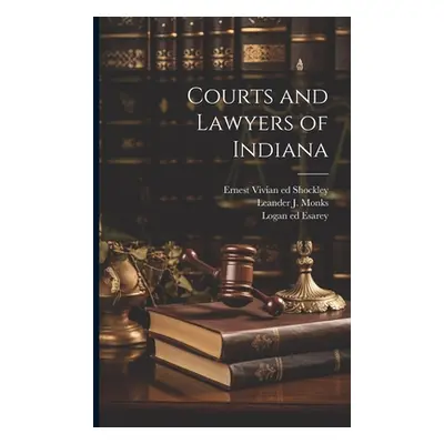 "Courts and Lawyers of Indiana" - "" ("Monks Leander J. (Leander John) 184")