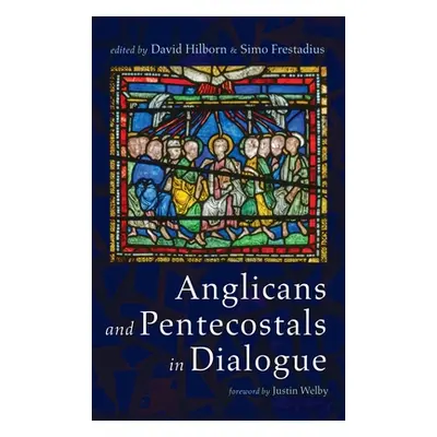 "Anglicans and Pentecostals in Dialogue" - "" ("Hilborn David")