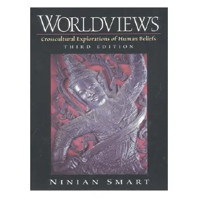 "Worldviews: Crosscultural Explorations of Human Beliefs" - "" ("Smart Ninian")