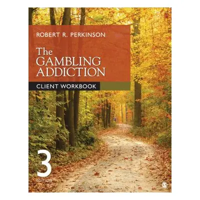 "The Gambling Addiction Client Workbook" - "" ("Perkinson Robert R.")