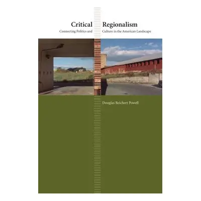 "Critical Regionalism: Connecting Politics and Culture in the American Landscape" - "" ("Reicher