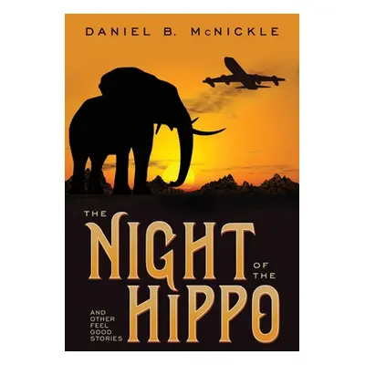 "The Night of the Hippo" - "" ("McNickle Daniel B.")