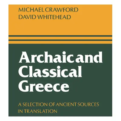 "Archaic and Classical Greece: A Selection of Ancient Sources in Translation" - "" ("Crawford Mi