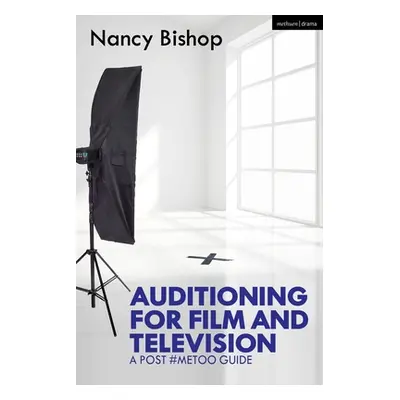 "Auditioning for Film and Television: A Post #Metoo Guide" - "" ("Bishop Nancy")