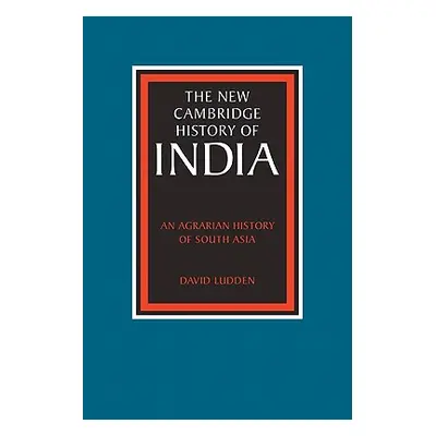 "An Agrarian History of South Asia" - "" ("Ludden David")