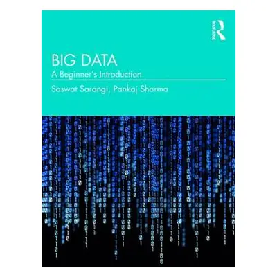 "Big Data: A Beginner's Introduction" - "" ("Sarangi Saswat")