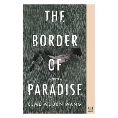 "The Border of Paradise" - "" ("Wang Esm Weijun")