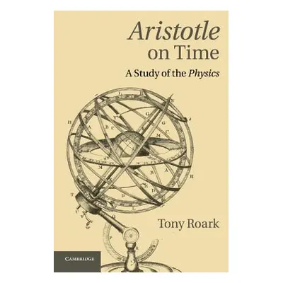 "Aristotle on Time: A Study of the Physics" - "" ("Roark Tony")