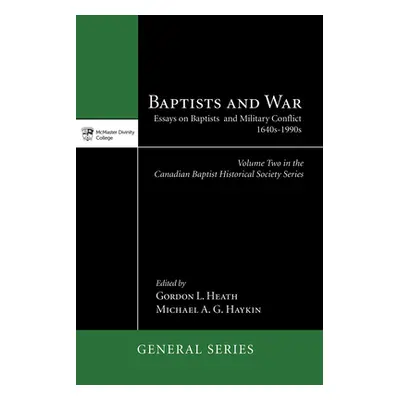 "Baptists and War" - "" ("Heath Gordon L.")