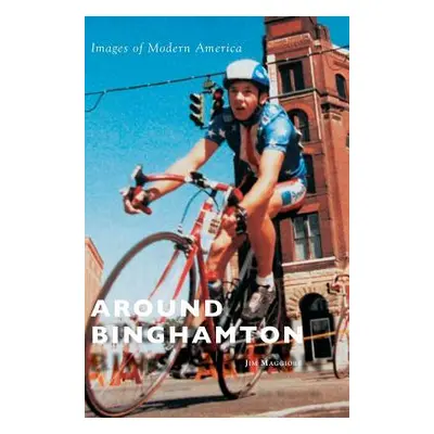 "Around Binghamton" - "" ("Maggiore Jim")