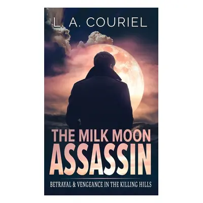 "The Milk Moon Assassin" - "" ("Couriel L. a.")