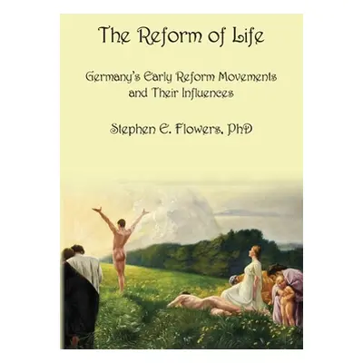 "The Reform of Life" - "" ("Flowers Stephen E.")