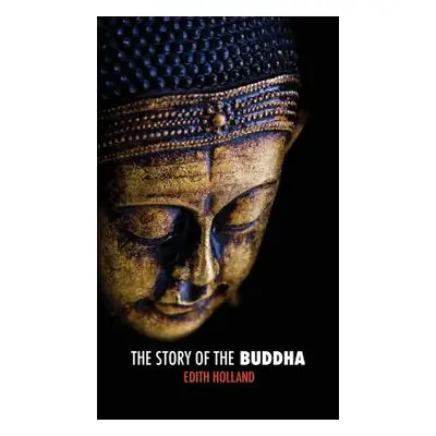 "The Story of the Buddha" - "" ("Holland Edith")