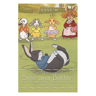 "The Adventures of Belle and Buster: The Ballet Dancing Bunnies - with Some Hip-Hop Too" - "" ("