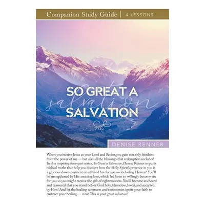 "So Great a Salvation Study Guide" - "" ("Renner Denise")