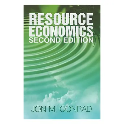 "Resource Economics" - "" ("Conrad Jon M.")