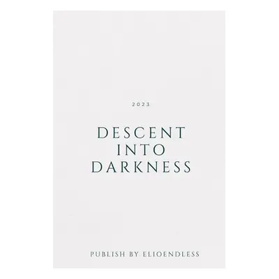 "Descent into Darkness" - "" ("Endless Elio")