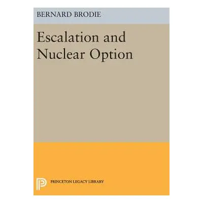 "Escalation and Nuclear Option" - "" ("Brodie Bernard")