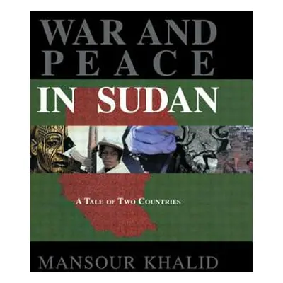 "War and Peace In Sudan: A Tale of Two Countries" - "" ("Khalid Mansour")