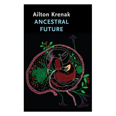 "Ancestral Future" - "" ("Krenak Ailton")