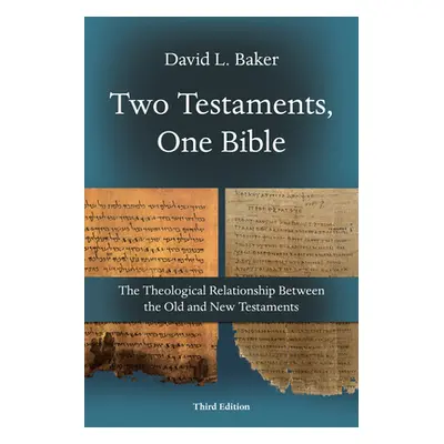 "Two Testaments, One Bible: The Theological Relationship Between the Old and New Testaments" - "