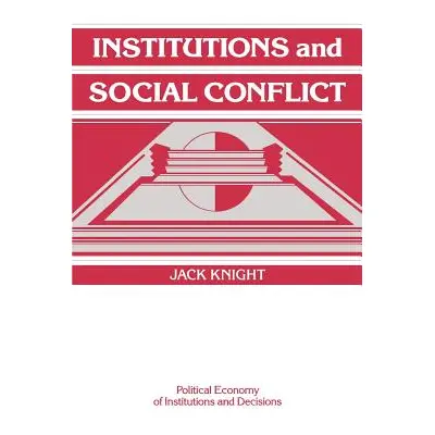 "Institutions and Social Conflict" - "" ("Knight Jack")