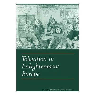 "Toleration in Enlightenment Europe" - "" ("Grell Ole Peter")