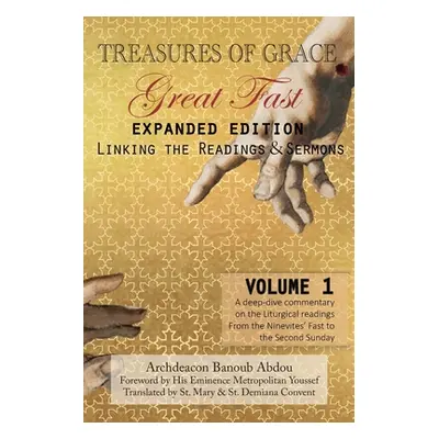 "Treasures of Grace-Great Fast (Expanded Edition)-Linking the Readings & Sermons: Volume 1" - ""