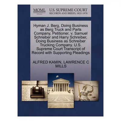 "Hyman J. Berg, Doing Business as Berg Truck and Parts Company, Petitioner, V. Samuel Schreiber 