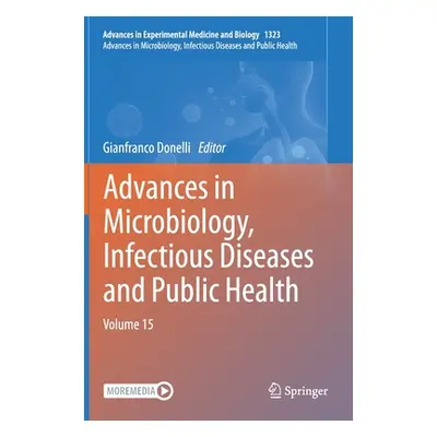 "Advances in Microbiology, Infectious Diseases and Public Health: Volume 15" - "" ("Donelli Gian