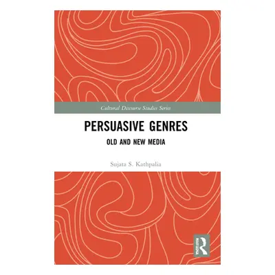 "Persuasive Genres: Old and New Media" - "" ("Kathpalia Sujata S.")