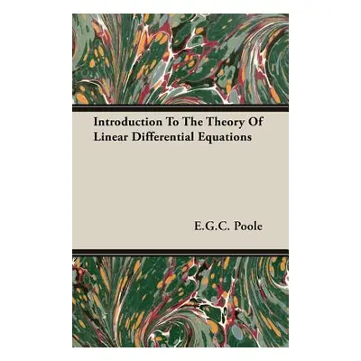 "Introduction To The Theory Of Linear Differential Equations" - "" ("Poole E. G. C.")