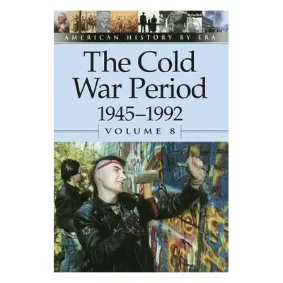 "The Cold War Period, 1945-1992, Volume 8" - "" ("Maltz Leora")