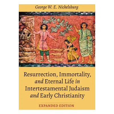 "Resurrection, Immortality, and Eternal Life in Intertestamental Judaism and Early Christianity,