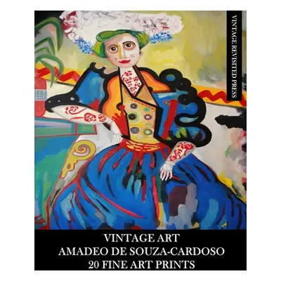 "Vintage Art: Amadeo De Souza-Cardoso: 20 Fine Art Prints: Ephemera for Home Decor, Framing and 