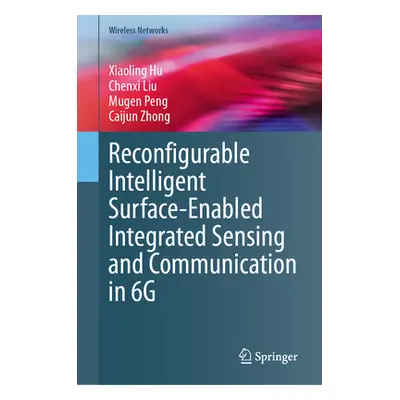 "Reconfigurable Intelligent Surface-Enabled Integrated Sensing and Communication in 6g" - "" ("H