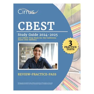 "CBEST Study Guide 2024-2025: 3 Practice Tests and CBEST Prep Book for the California Exam" - ""