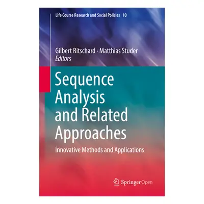 "Sequence Analysis and Related Approaches: Innovative Methods and Applications" - "" ("Ritschard