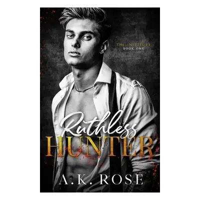 "Ruthless Hunter - Alternate Cover" - "" ("Rose A. K.")